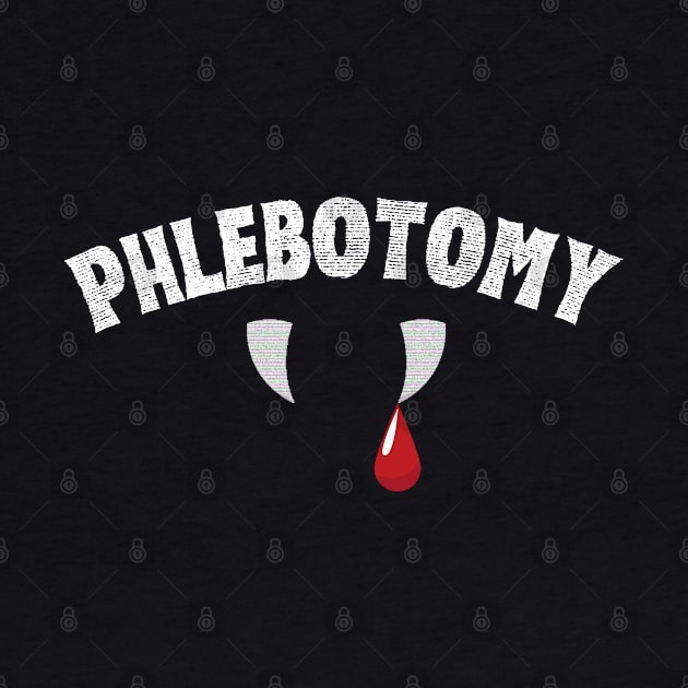 Phlebotomy - Funny Fangs by Batcat Apparel